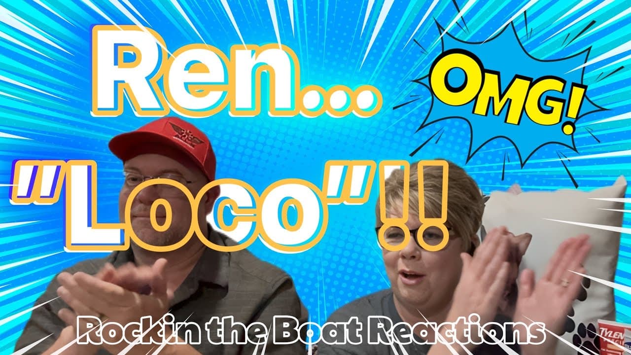 First reaction to Ren’s Loco. Yeah! He is LOCO!!! Your favorite couple reacts!!!