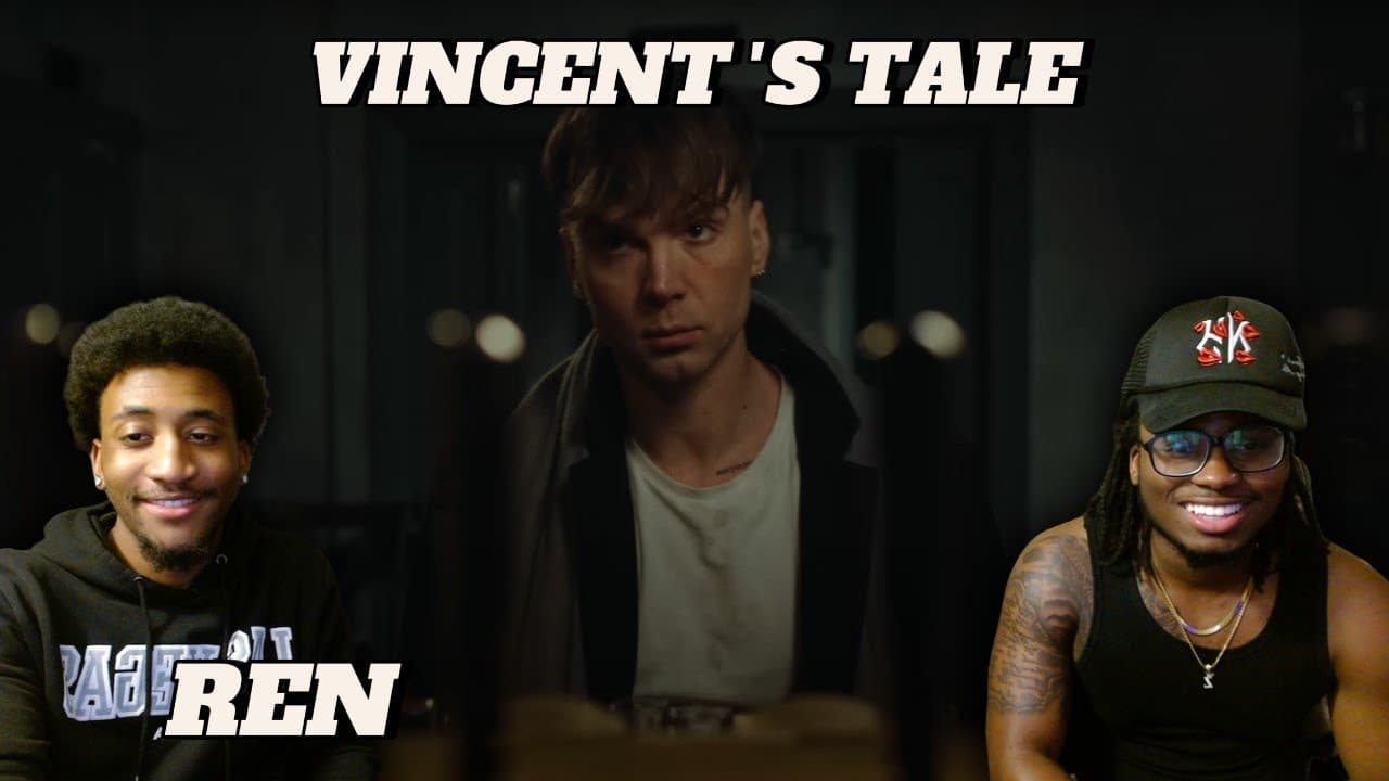 REN - VINCENT'S TALE (FIRST TIME REACTION)