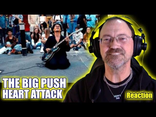 The Big Push - Heart Attack - Reaction
