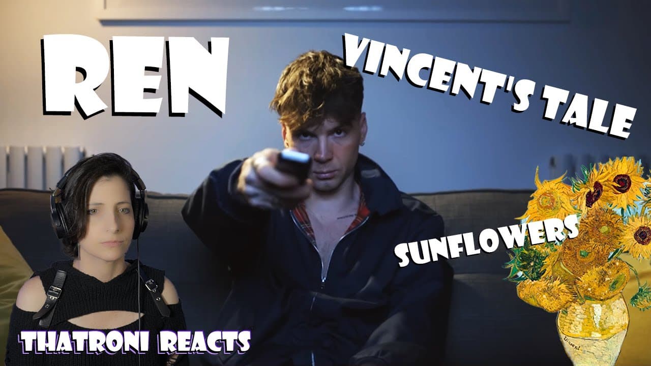 Ren - Vincent's Tale Sunflowers (Reaction)