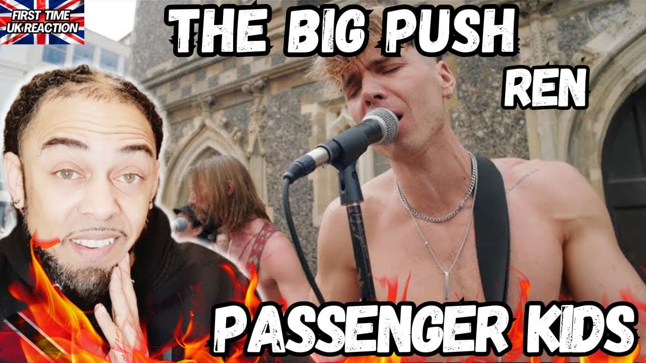 THIS LIVE PERFORMANCE IS SPECIAL 🔥REN | The Big Push – Passenger / Kids | First Time UK Reaction |