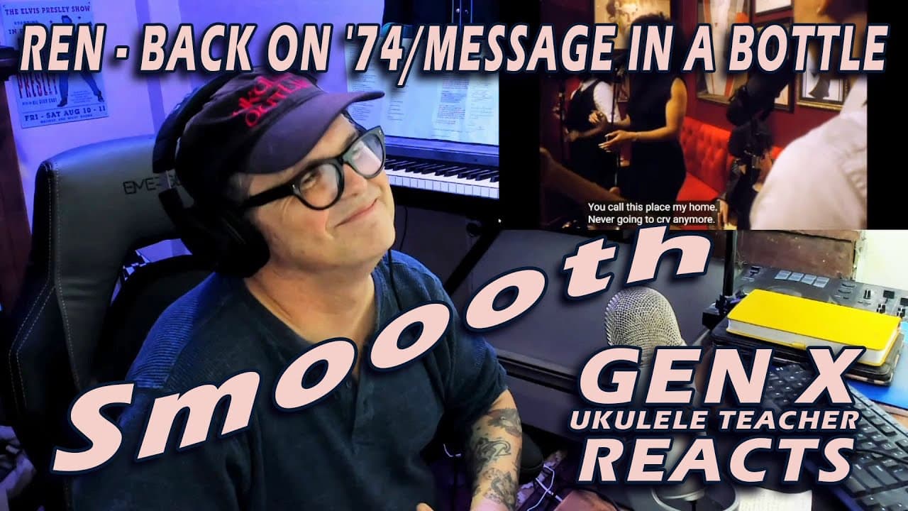 Back on 74/Message in a Bottle - By Ren - First Time Reaction by Gen X Ukulele Teacher
