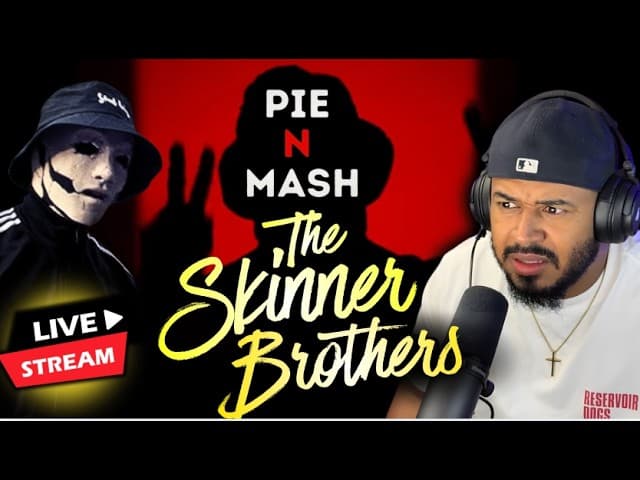 The Skinner Brothers - PIE AND MASH | Reaction