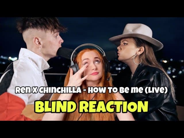 Ren x Chinchilla 'How To Be Me' BLIND Reaction