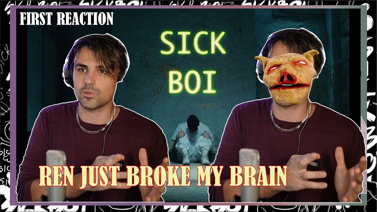 REN - SICK BOI - FIRST TIME HEARING - REACTION