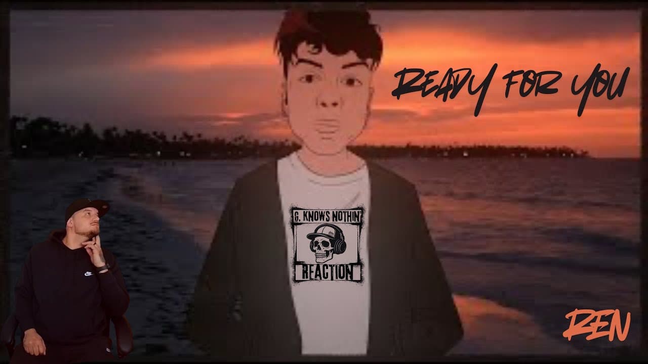 G. Knows Nothin' [Reaction] | REN- Ready for You | I Need More of This