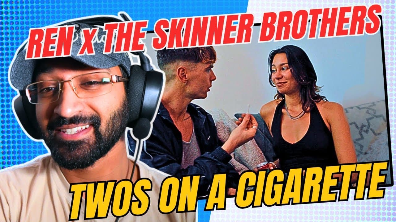 Ren x The Skinner Brothers - Twos On A Cigarette (REACTION)