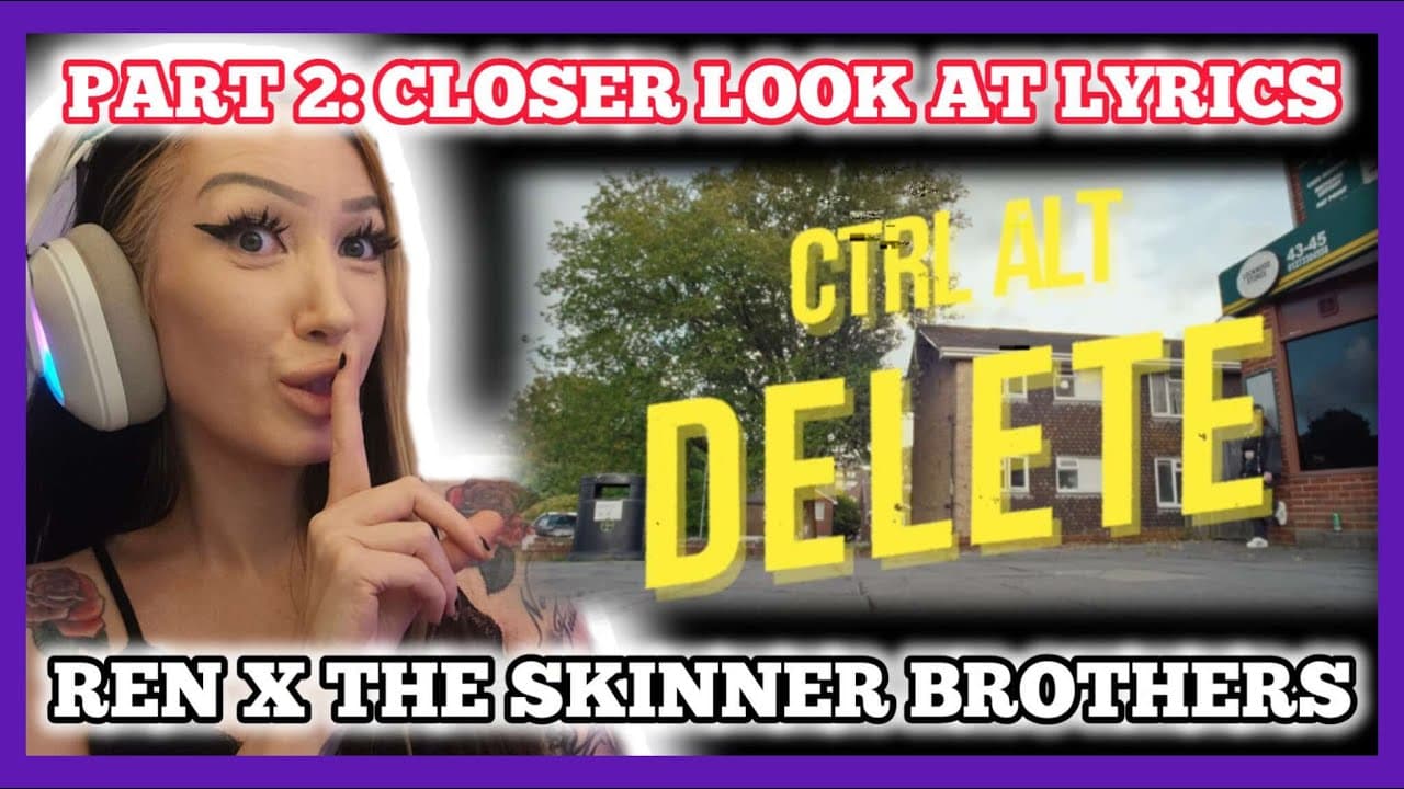 PART 2 LYRICS BREAKDOWN! Ren x The Skinner Brothers - CTRL ALT DELETE reaction