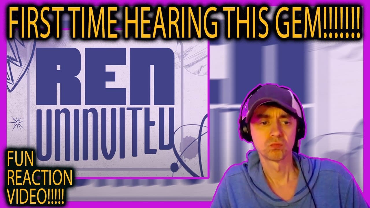 I've Been Waiting For This One! Ren - Uninvited [Reaction]
