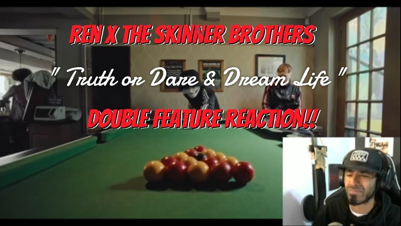 Ren x The Skinner Brothers "Truth or Dare & Dream Life" (Reaction)