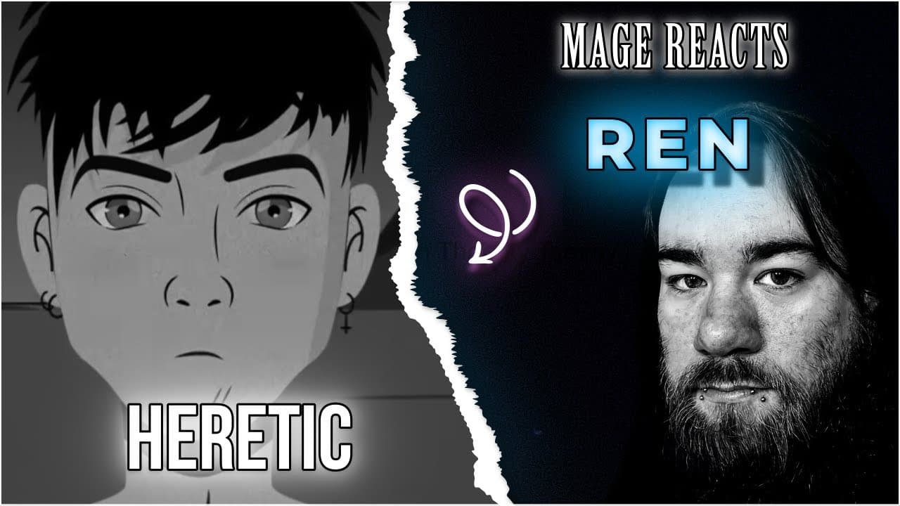 Mage Reacts: Ren | Heretic
