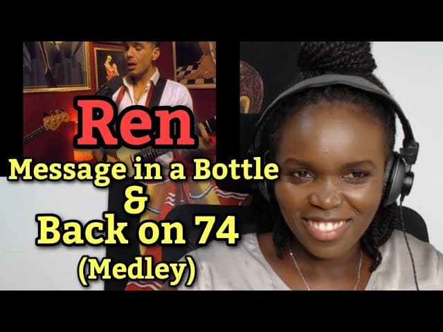 African Girl First Time Reaction to Ren - Back On 74 & Message In A Bottle