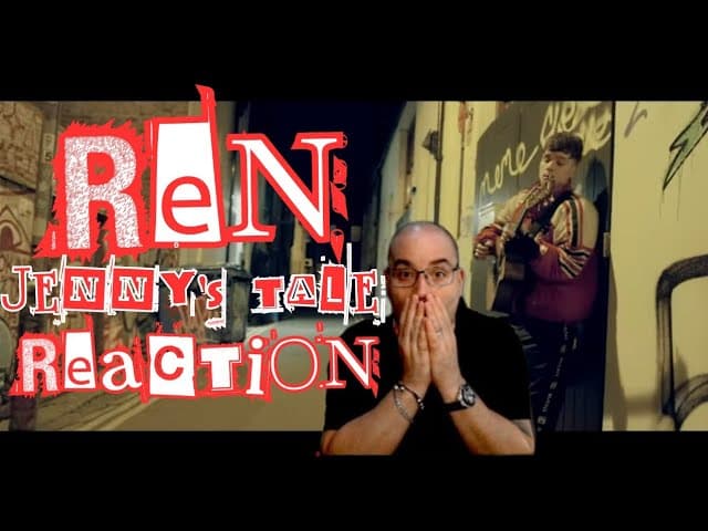 Ren "Jenny's Tale" REACTION!!