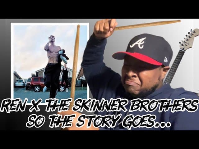 American Artist Reacts To REN x The Skinner Brothers - So The Story Goes...(FIRST TIME HEARING)