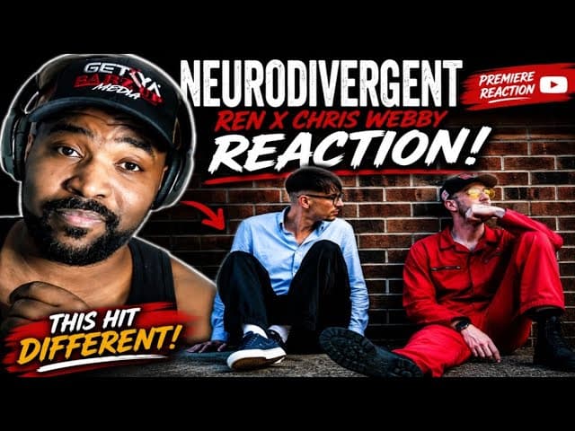 REN & CHRIS WEBBY – NEURODIVERGENT (REACTION) REAL MUSIC IS BACK!