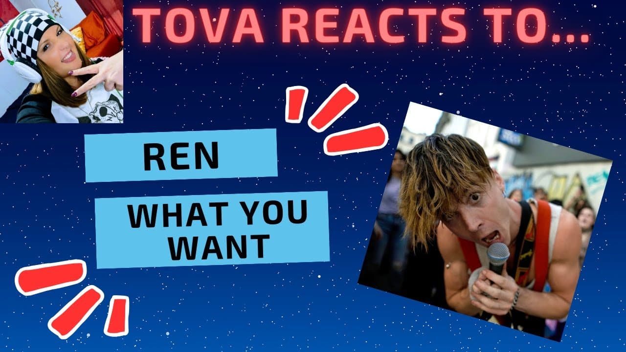 Ren - What You Want (Reaction)