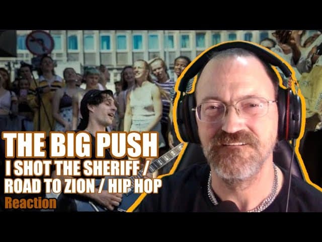 The Big Push - I Shot The Sheriff / Road To Zion / Hip Hop #reaction