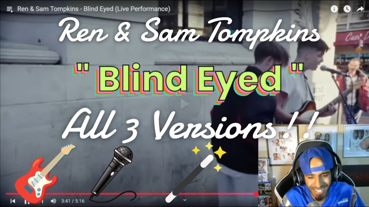 Ren & Sam Tompkins " Blind Eyed " All 3 Versions In One Reaction!!