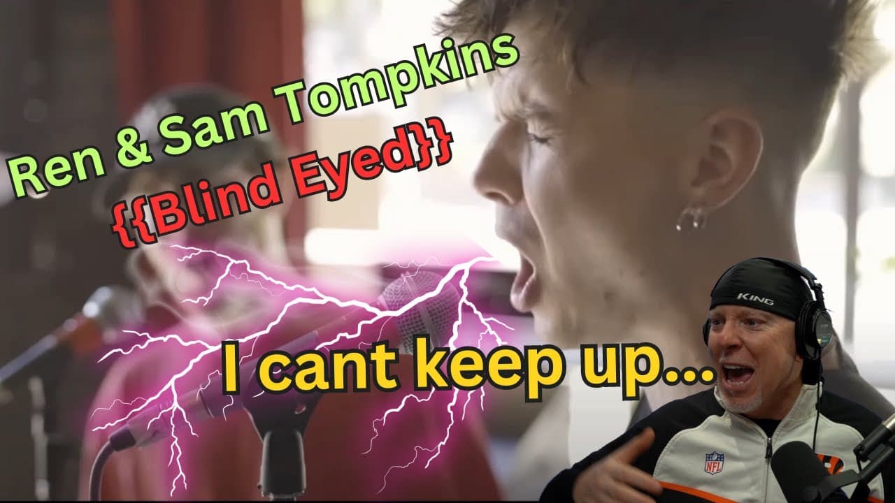 Reaction to Ren & Sam Tompkins {{Blind Eyed}}