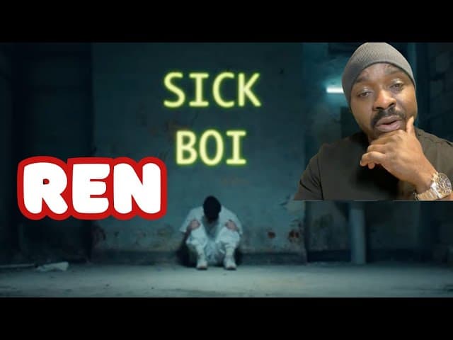 REN - SICK BOI - REACTION - FIRST TIME LISTENING TO THIS SONG.