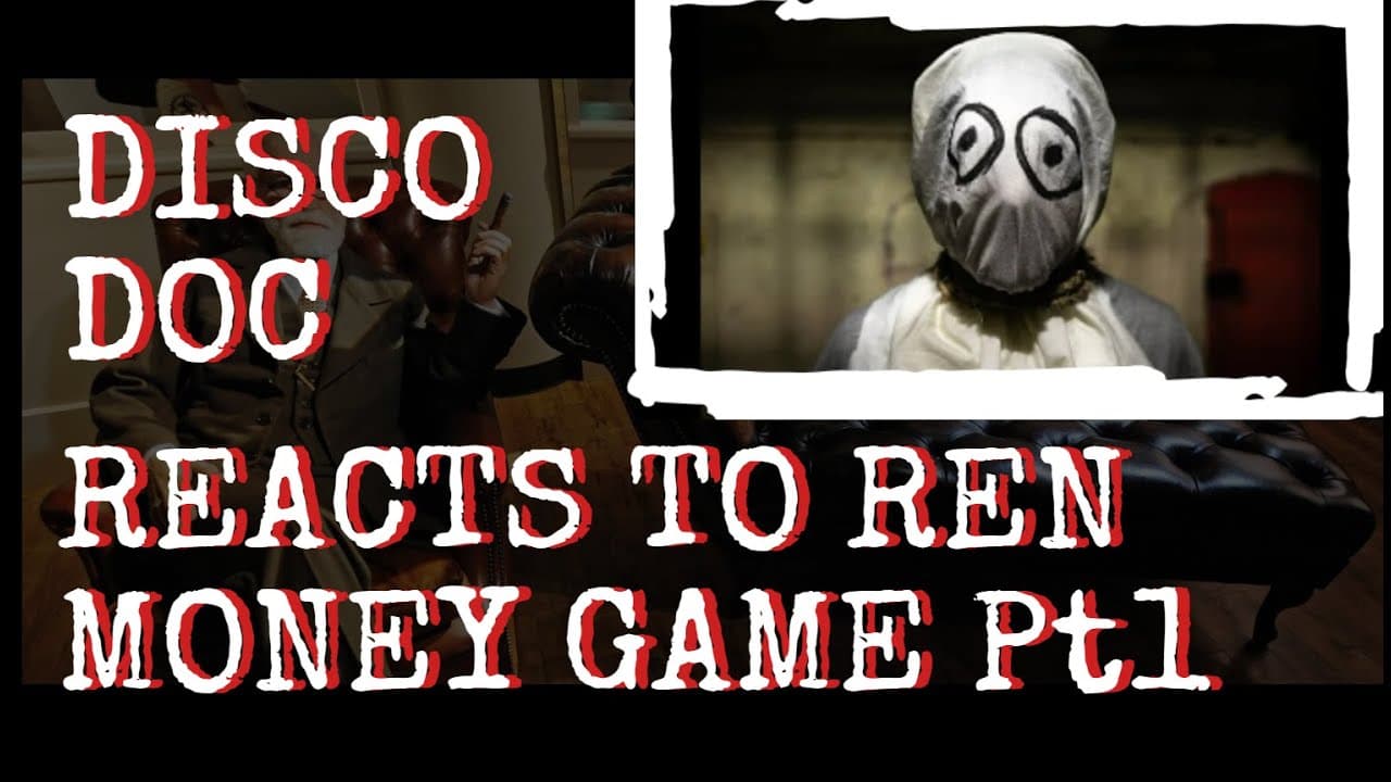Feeding the Greed?  Disco Doc Reacts to Ren - Money Game Pt1