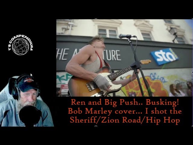 You recommended it ! Ren Busking,  Big Push. I Shot the Sheriff/Zion Road/Hip-Hop. I LOVED IT!!!