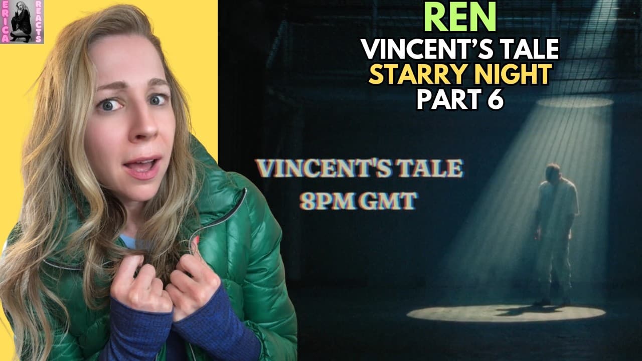 Ren - Vincent's Tale - Starry Night - Part 6 - Reaction Video