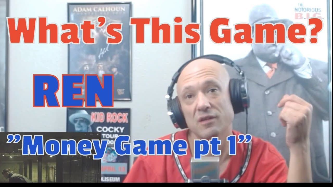 Ren - Money Game [ REACTION ]  FIRST TIME HEARING -  What's This Game All About?