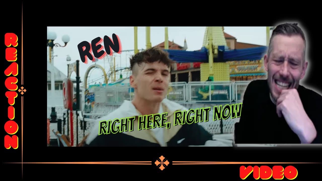 REN | RIGHT HERE, RIGHT NOW | REACTION VIDEO
