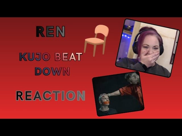 REN IS ANGRY! Ren - KUJO BEAT DOWN - REACTION