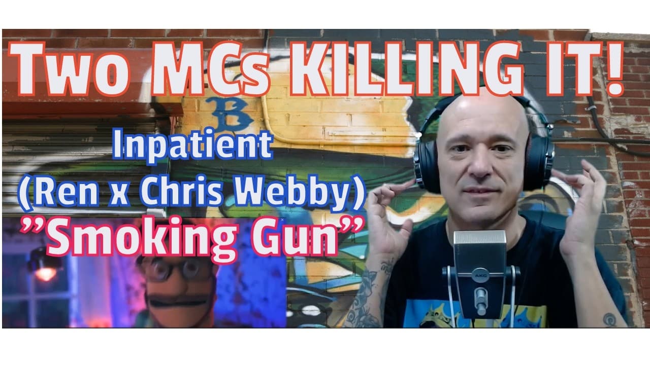 Inpatient ( Ren x Chris Webby ) - Smoking Gun (REACTION!) Two MCs At THe Top of The Game