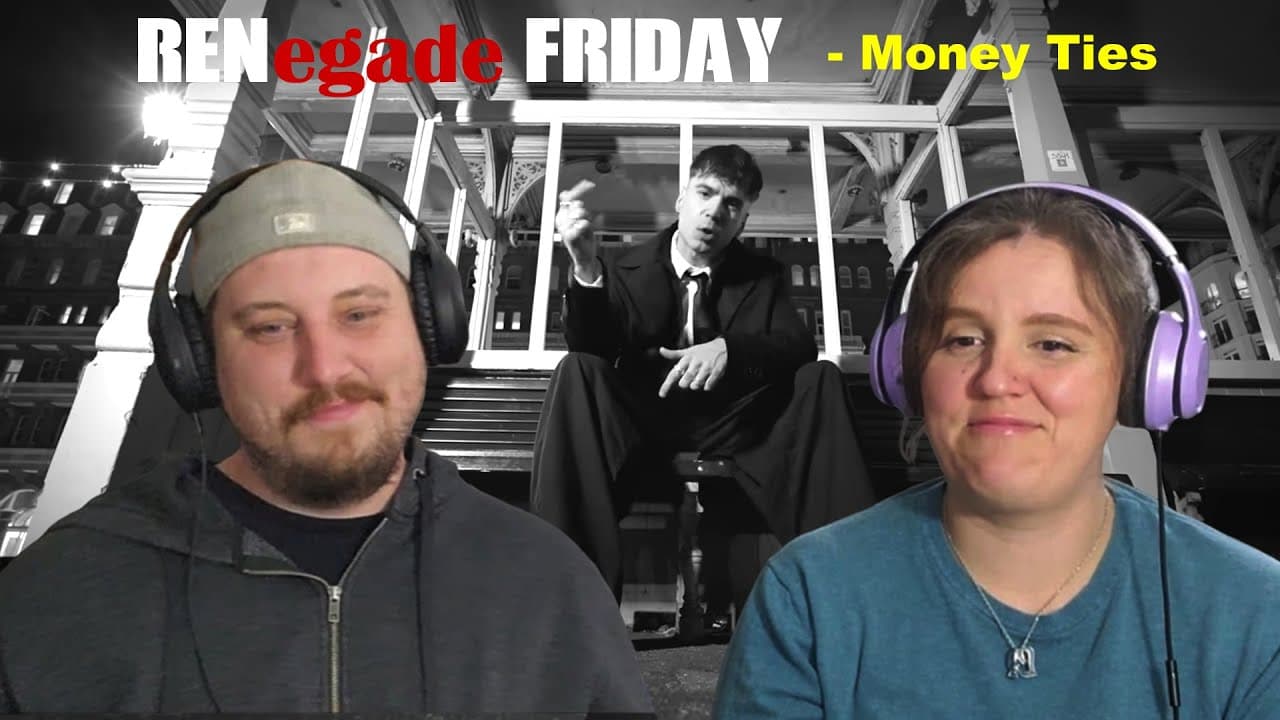 RENegade Celebration - Ren - Money Ties - FIRST TIME LISTEN - Truth!