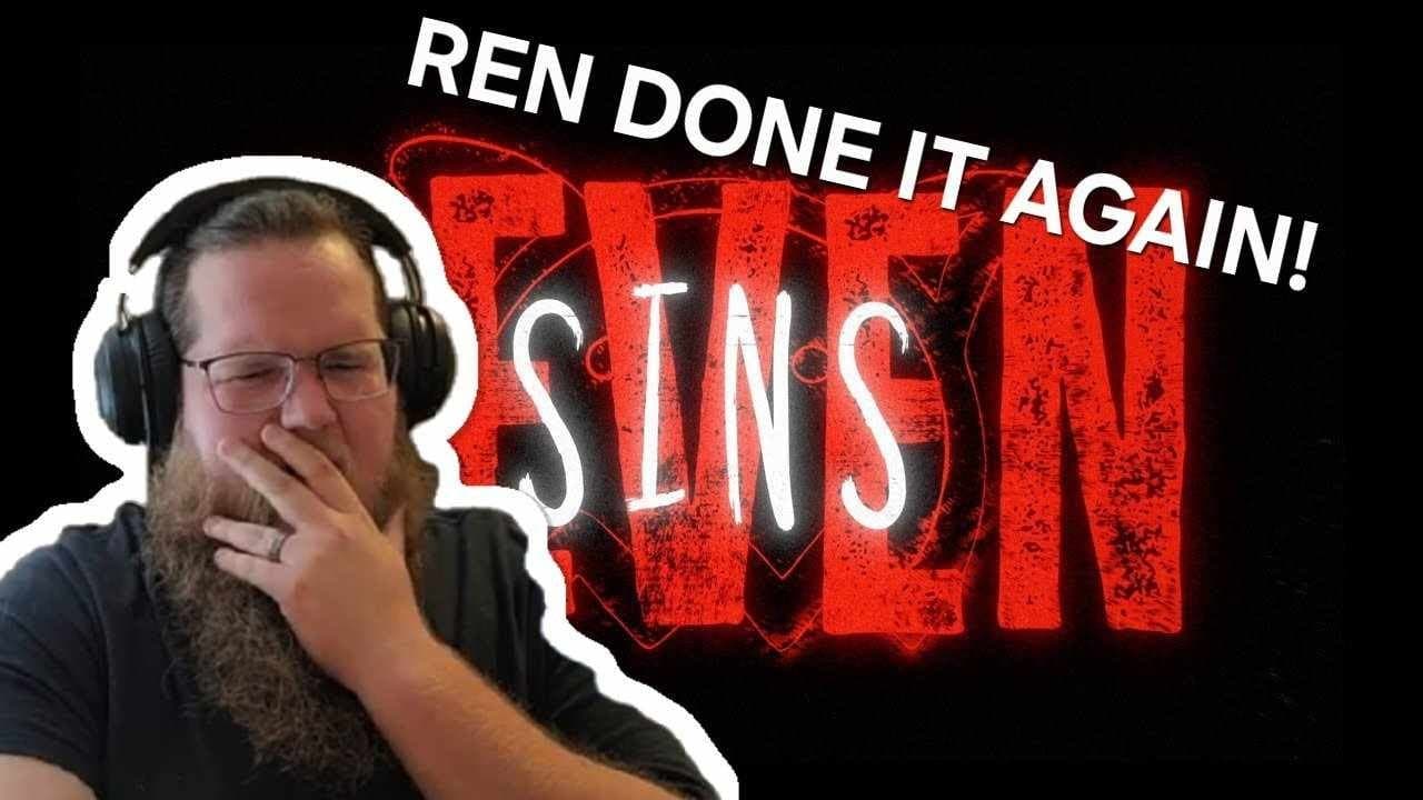 Reacting to Ren's - Seven Sins!