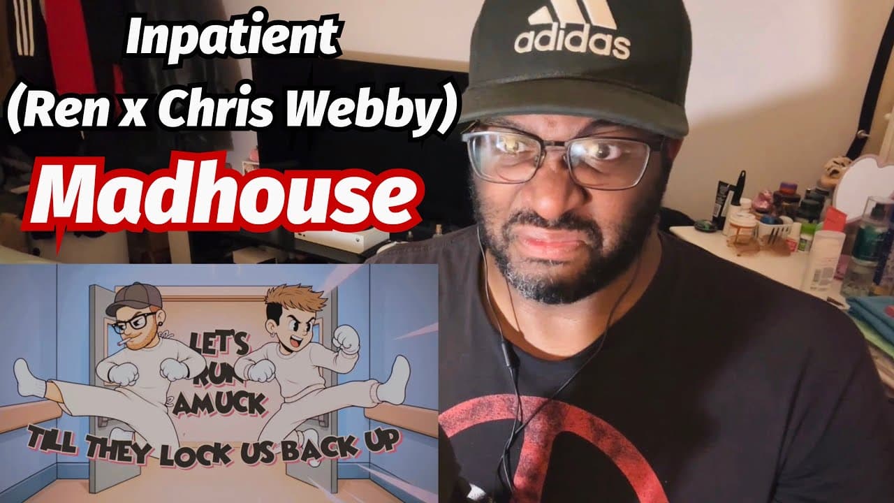 Inpatient (Ren x Chris Webby) - Madhouse | REACTION!!!