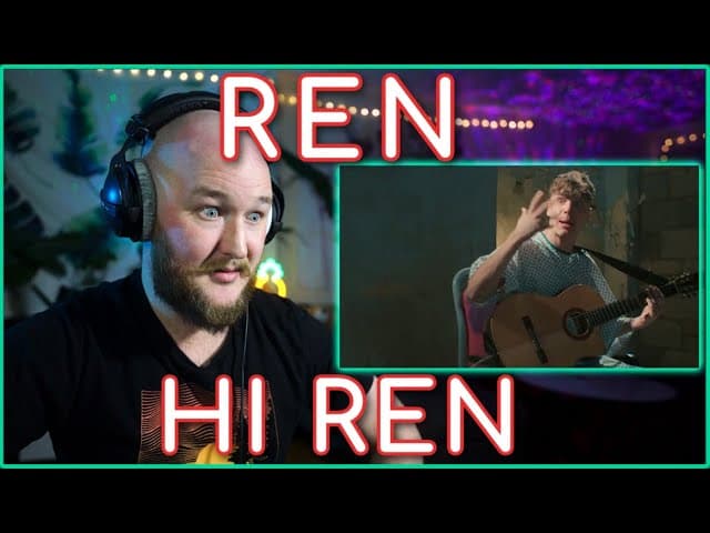 Ren | "Hi Ren" | Musician First Time Reaction