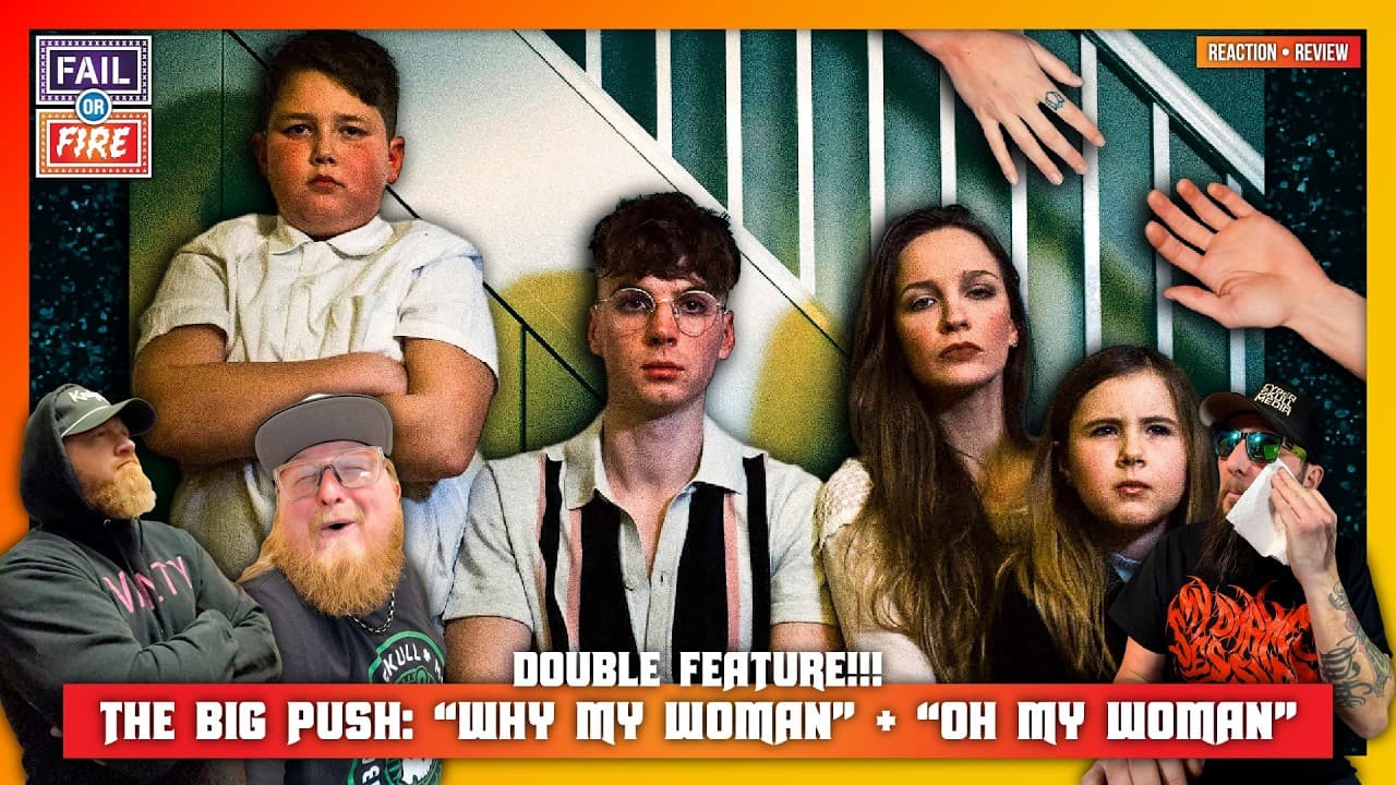 GIVE US MORE OF THIS! The Big Push: "Why My Woman" & "Oh My Woman" DOUBLE FEATURE Reaction & Review