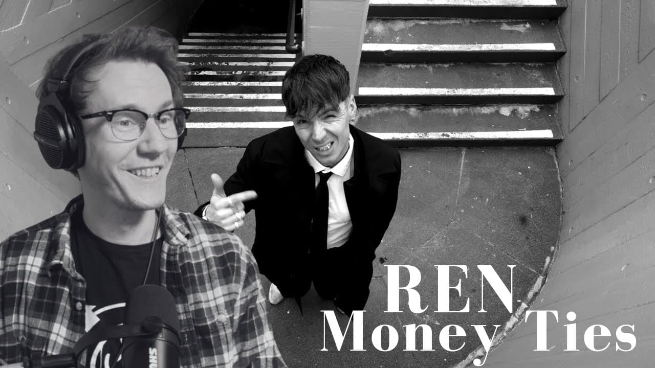Ren - Money Ties (Reaction)
