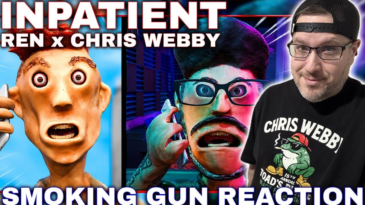 REACTION TO "SMOKING GUN" BY INPATIENT (REN x CHRIS WEBBY)
