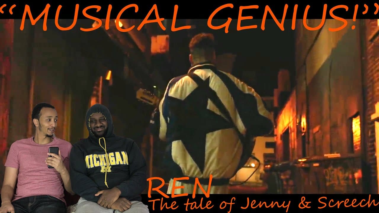REN IS A MUSICAL GENIUS - JENNY & SCREECH'S TALE | REACTION