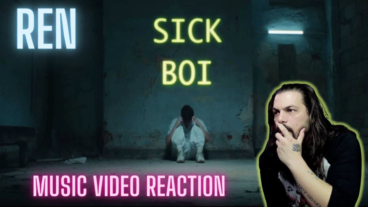 Ren - Sick Boi - First Time Reaction