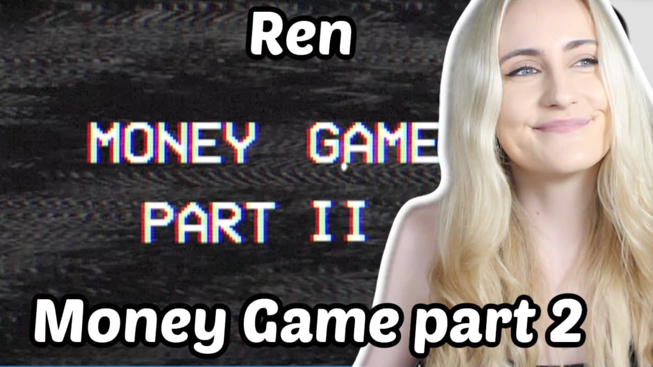 Basic White Girl Reacts To Ren - Money Game part 2