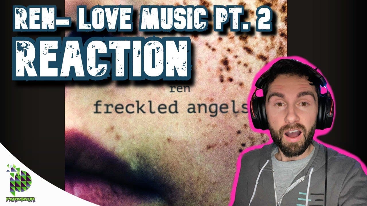 HE HAD FUN ON THIS ONE | Ren- Love Music Pt. 2 (REACTION!!!)