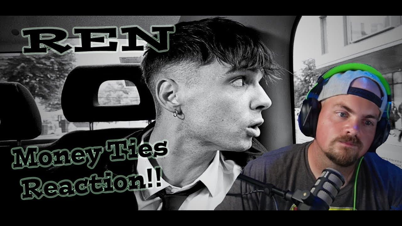 Ren - Money Ties - Reaction -  THIS IS SO DEEP!!!