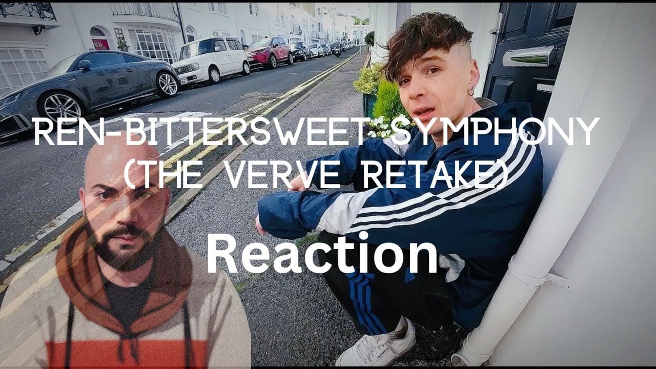 Ren-Bittersweet Symphony (The Verve Retake) |REACTION|