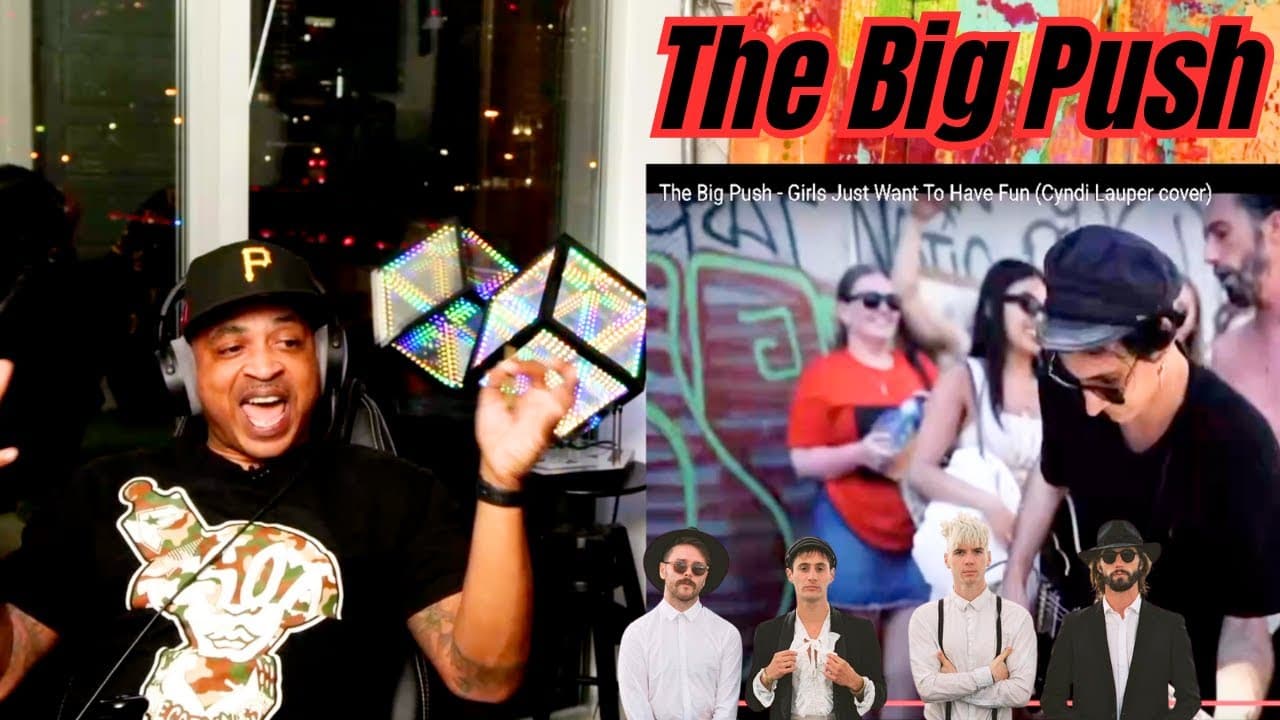 The Big Push - Girls Just Want To Have Fun | Kito Abashi Reaction