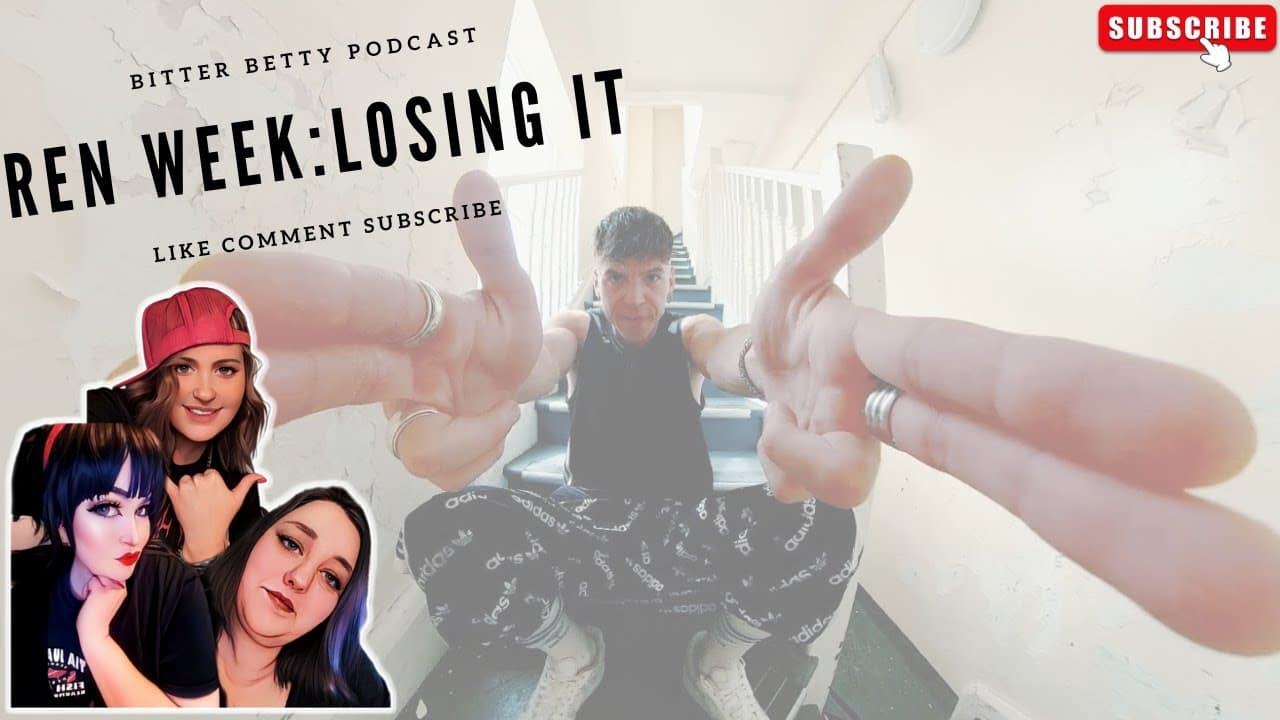 Bitter Betty Podcast - @RenMakesMusic Week! Losing it!