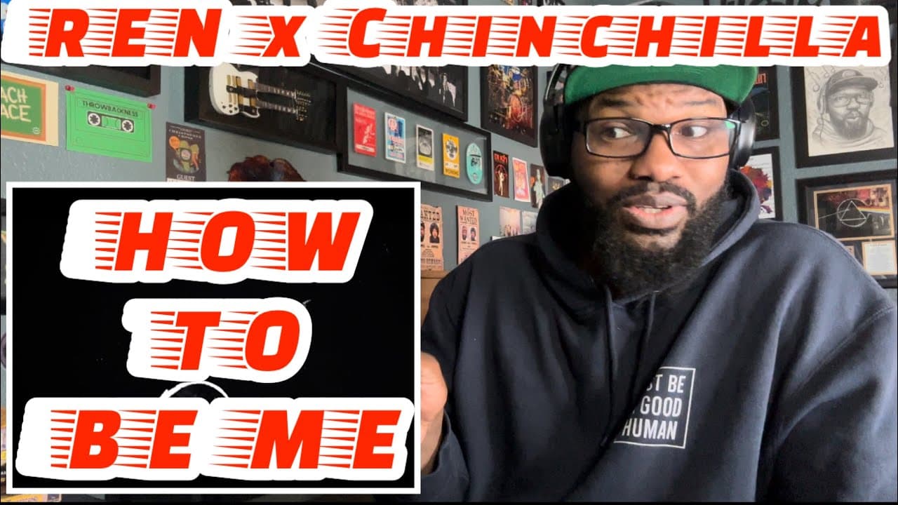 Ren x Chinchilla - How To Be Me | REACTION