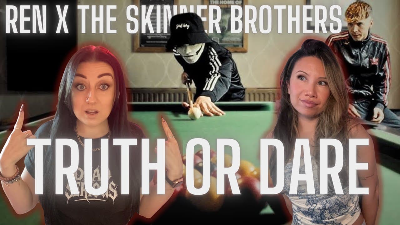 TRUTH OR DARE / REN X SKINNER BROTHERS / REACTION!!