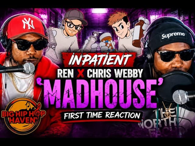 Inpatient | Ren x Chris Webby - Madhouse 🔥🎤 First Time Reaction