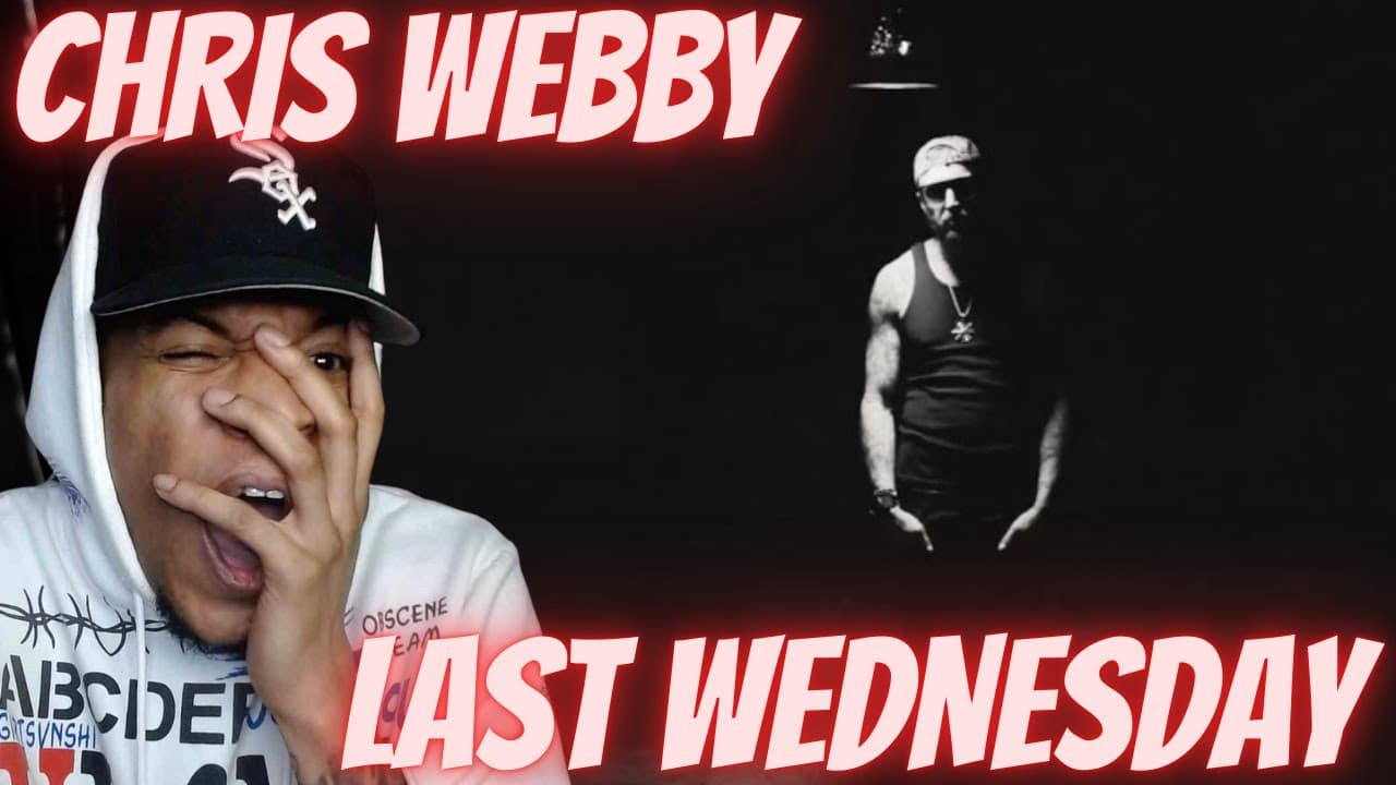 RAW THOUGHTS!!! CHRIS WEBBY - LAST WEDNESDAY (INTRO) | REACTION